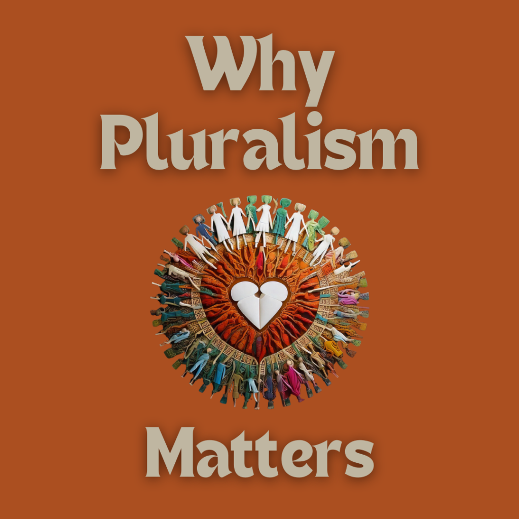 Why Pluralism Matters