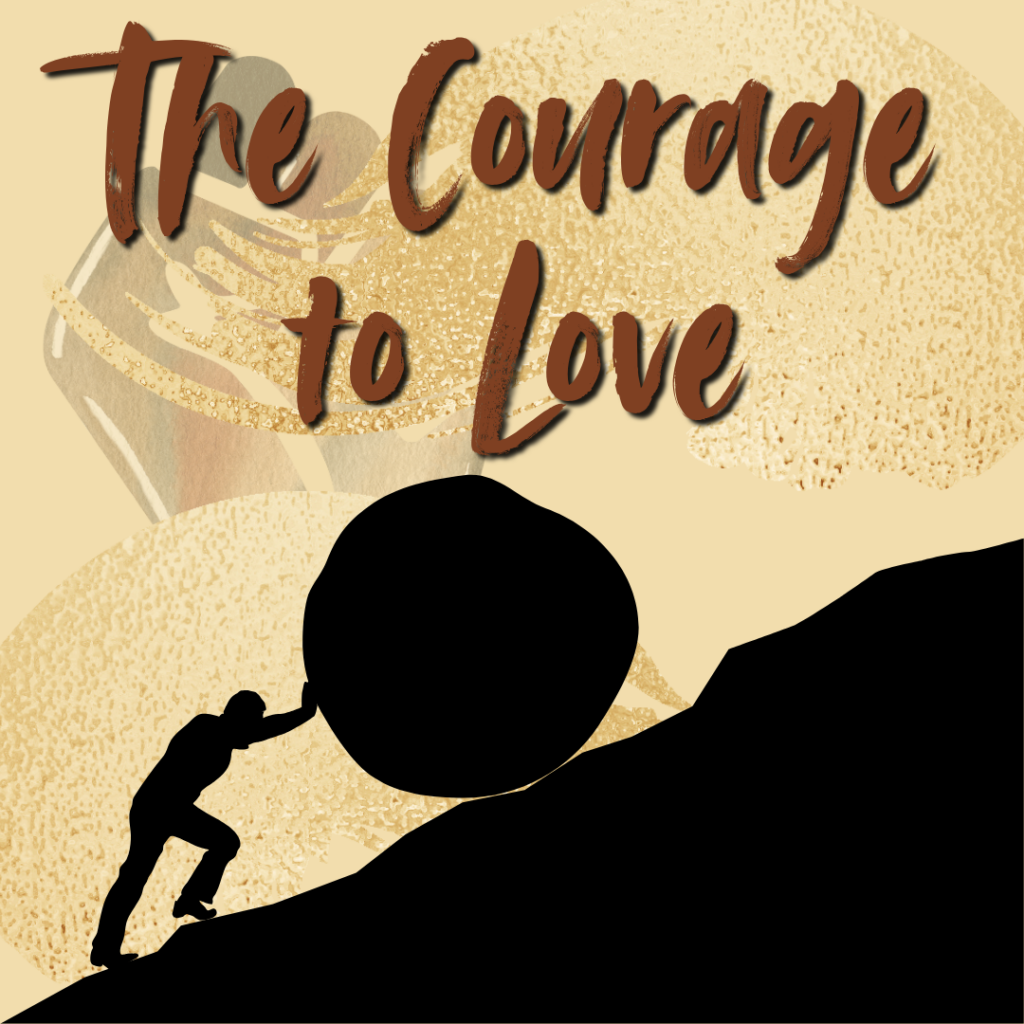 The Courage to Love