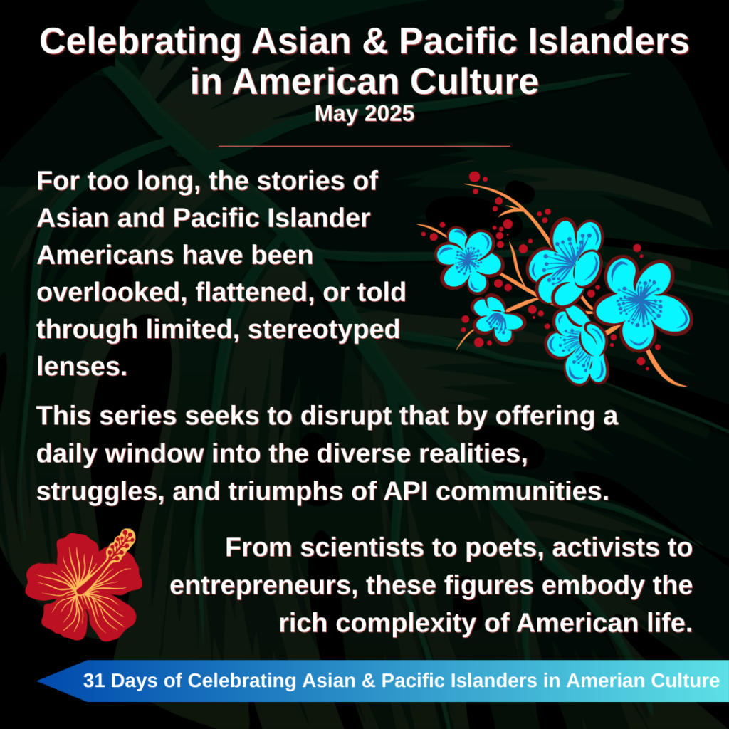 Celebrating Asian & Pacific Islanders in American Culture