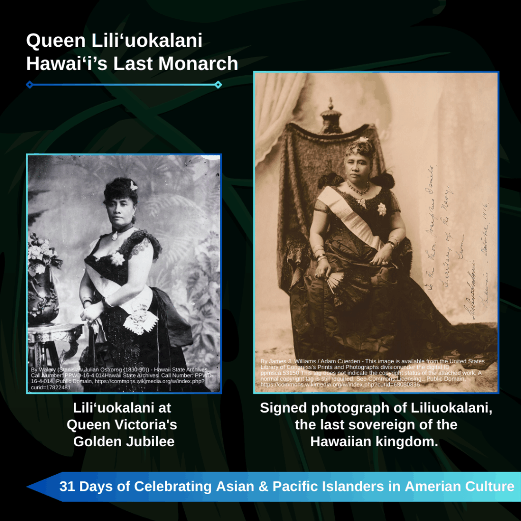 Day 9. Queen Liliʻuokalani Hawai‘i’s Last Monarch.