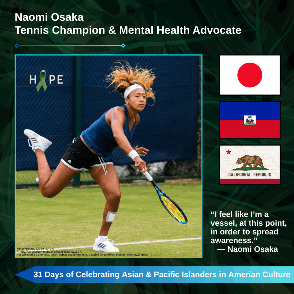 Day 26. Naomi Osaka Tennis Champion and Mental Health Advocate.