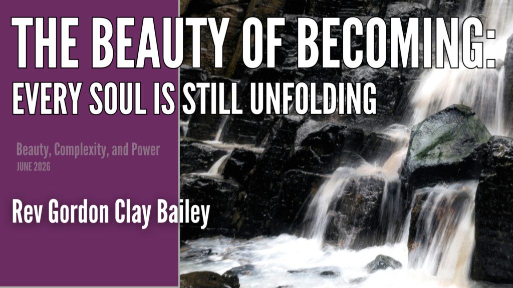 The Beauty of Becoming: Every Soul Is Still Unfolding (06/07)