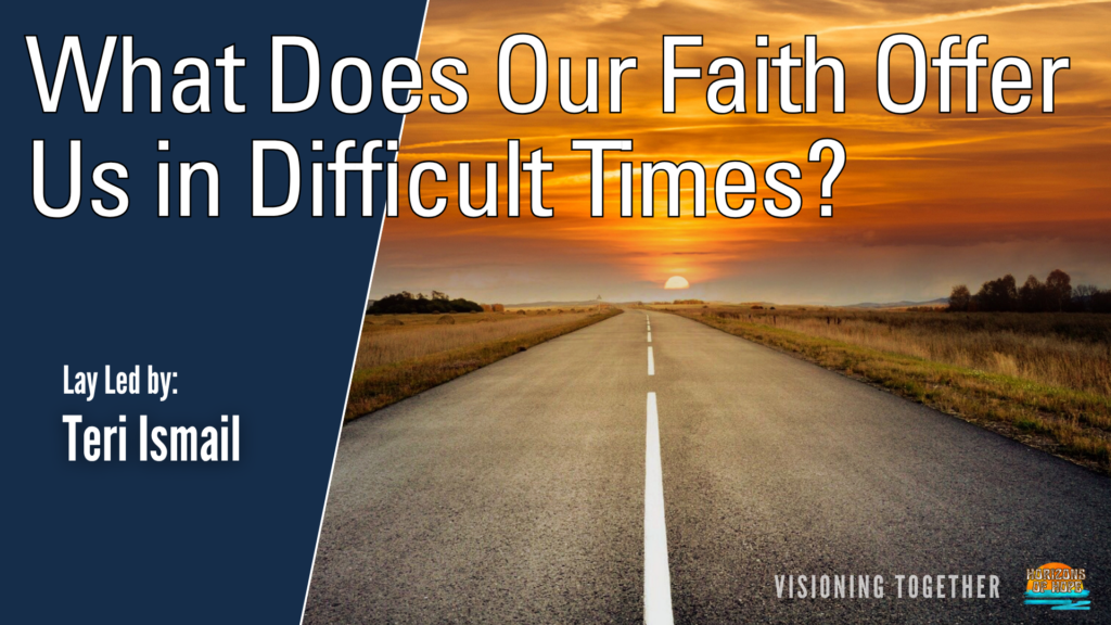 What Does Our Faith Offer Us in Difficult Times? (09/06)